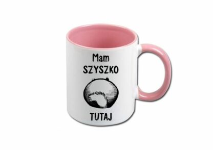 Kubek Szynszyle - Mam szyszko tutaj, kubek z różowym uchem i wnętrzem