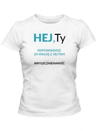 Koszulka damska Wylecz nienawiść, HejTy