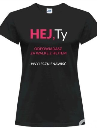 Koszulka damska Wylecz nienawiść, HejTy